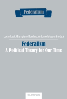 Federalism : A Political Theory for Our Time