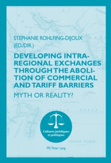 Developing Intra-regional Exchanges through the Abolition of Commercial and Tariff Barriers / L'abolition des barrieres commerciales et tarifaires dans la region de l'Ocean indien : Myth or Reality? /