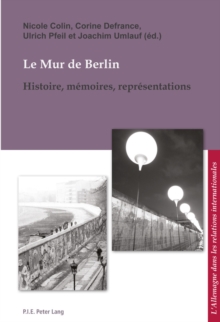 Le Mur de Berlin : Histoire, memoires, representations, Paperback Book Le Mur de Berlin : Histoire, memoires, representations, Paperback Book