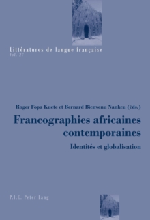 Francographies africaines contemporaines : Identites et globalisation, Paperback Book Francographies africaines contemporaines : Identites et globalisation, Paperback Book