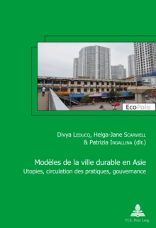 Modeles de la ville durable en Asie / Asian models of sustainable city : Utopies, circulation des pratiques, gouvernance / Utopia, circulation of practices, governance