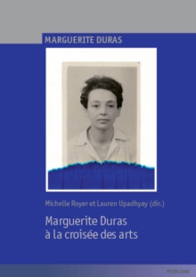 Marguerite Duras a la croisee des arts, Paperback / softback Book Marguerite Duras a la croisee des arts, Paperback / softback Book