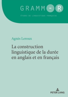La construction linguistique de la duree en anglais et en francais, Paperback / softback Book La construction linguistique de la duree en anglais et en francais, Paperback / softback Book