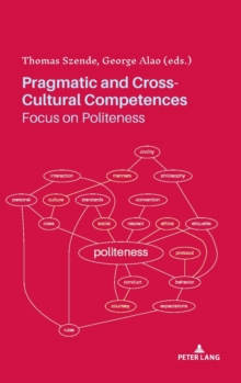 Pragmatic and Cross-Cultural Competences : Focus on Politeness, Hardback Book Pragmatic and Cross-Cultural Competences : Focus on Politeness, Hardback Book