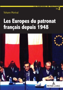 Les Europes Du Patronat Francais Depuis 1948, Paperback / softback Book Les Europes Du Patronat Francais Depuis 1948, Paperback / softback Book