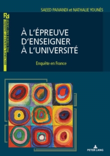 A l'Epreuve d'Enseigner A l'Universite : Enquete En France - Preface de Marc Romainville, Paperback / softback Book A l'Epreuve d'Enseigner A l'Universite : Enquete En France - Preface de Marc Romainville, Paperback / softback Book