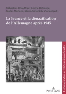 La France et la denazification de l'Allemagne apres 1945