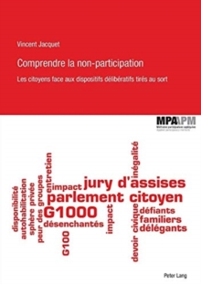 Comprendre La Non-Participation : Les Citoyens Face Aux Dispositifs Deliberatifs Tires Au Sort