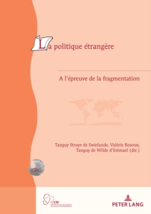 La Politique Etrangere : A l'Epreuve de la Fragmentation