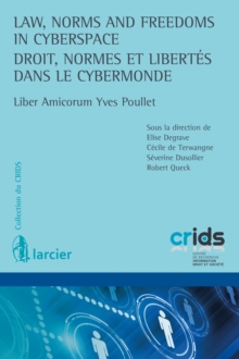 Law, Norms and Freedoms in Cyberspace / Droit, normes et libertes dans le cybermonde