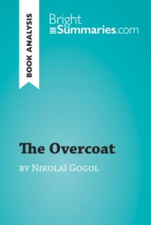 The Overcoat by Nikolai Gogol (Book Analysis) : Detailed Summary, Analysis and Reading Guide