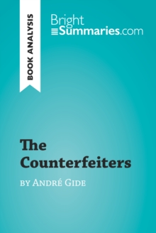 The Counterfeiters by Andre Gide (Book Analysis) : Detailed Summary, Analysis and Reading Guide