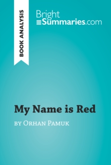 My Name is Red by Orhan Pamuk (Book Analysis) : Detailed Summary, Analysis and Reading Guide