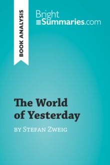 The World of Yesterday by Stefan Zweig (Book Analysis) : Detailed Summary, Analysis and Reading Guide