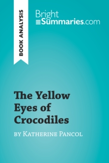 The Yellow Eyes of Crocodiles by Katherine Pancol (Book Analysis) : Detailed Summary, Analysis and Reading Guide