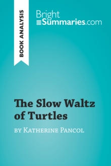 The Slow Waltz of Turtles by Katherine Pancol (Book Analysis) : Detailed Summary, Analysis and Reading Guide