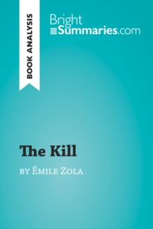 The Kill by Emile Zola (Book Analysis) : Detailed Summary, Analysis and Reading Guide