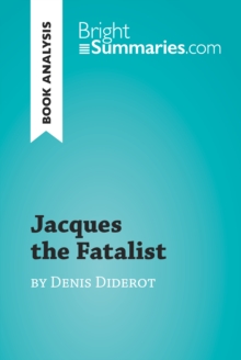 Jacques the Fatalist by Denis Diderot (Book Analysis) : Detailed Summary, Analysis and Reading Guide