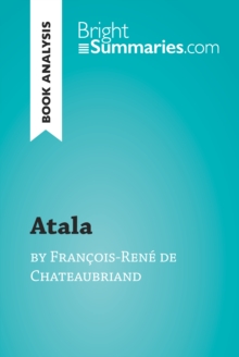 Atala by Francois-Rene de Chateaubriand (Book Analysis) : Detailed Summary, Analysis and Reading Guide