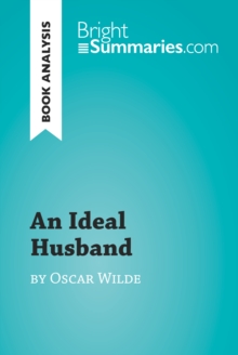 An Ideal Husband by Oscar Wilde (Book Analysis) : Detailed Summary, Analysis and Reading Guide