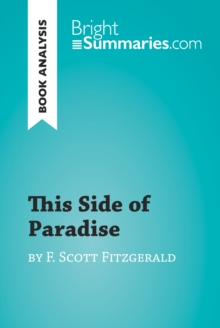 This Side of Paradise by F. Scott Fitzgerald (Book Analysis) : Detailed Summary, Analysis and Reading Guide