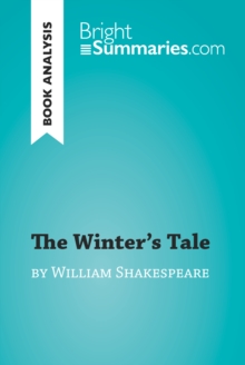 The Winter's Tale by William Shakespeare (Book Analysis) : Detailed Summary, Analysis and Reading Guide