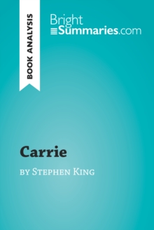 Carrie by Stephen King (Book Analysis) : Detailed Summary, Analysis and Reading Guide