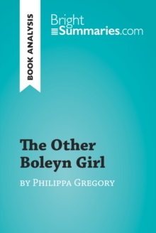 The Other Boleyn Girl by Philippa Gregory (Book Analysis) : Detailed Summary, Analysis and Reading Guide