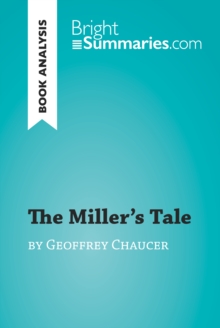 The Miller's Tale by Geoffrey Chaucer (Book Analysis) : Detailed Summary, Analysis and Reading Guide