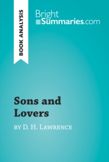 Sons and Lovers by D.H. Lawrence (Book Analysis) : Detailed Summary, Analysis and Reading Guide