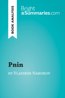 Pnin by Vladimir Nabokov (Book Analysis) : Detailed Summary, Analysis and Reading Guide