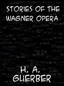 Stories of the Wagner Opera