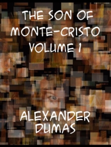 The Son of Monte-Cristo, Volume I