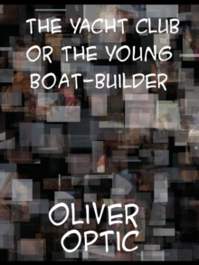 The Yacht Club or The Young Boat-Builder