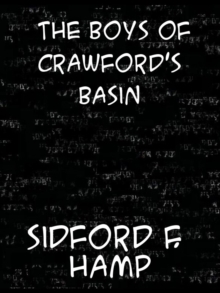 The Boys of Crawford's Basin The Story of a Mountain Ranch in the Early Days of Colorado