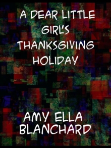 A Dear Little Girl's Thanksgiving Holidays