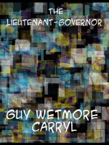 The Lieutenant-Governor  A Novel