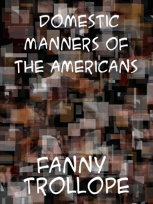 Domestic Manners of the Americans