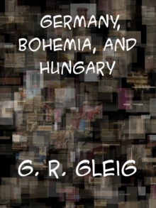 Germany, Bohemia, and Hungary, Visited in 1837. Vol. II