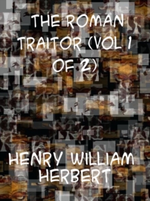 The Roman Traitor, Vol. 1