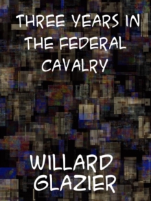 Three Years in the Federal Cavalry