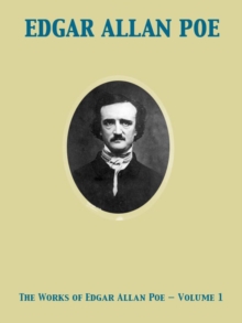 The Works of Edgar Allan Poe - Volume 1