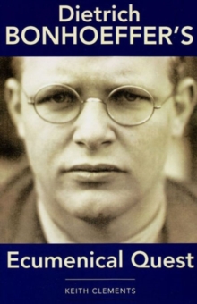 Dietrich Bonhoeffer's Ecumenical Quest, Paperback Book Dietrich Bonhoeffer's Ecumenical Quest, Paperback Book