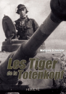 Les Tiger De La Totenkopf, Hardback Book Les Tiger De La Totenkopf, Hardback Book