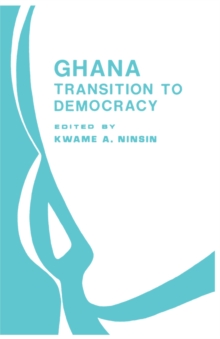 Ghana : Transition to Democracy, Paperback / softback Book Ghana : Transition to Democracy, Paperback / softback Book