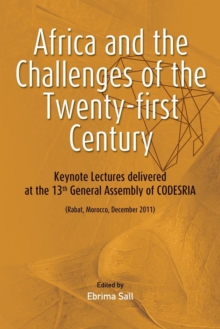 Africa and the Challenges of the Twenty-first Century : Keynote Addresses delivered at the 13th General Assembly of CODESRIA