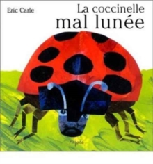 Eric Carle - French : La coccinelle mal lunee, Hardback Book Eric Carle - French : La coccinelle mal lunee, Hardback Book