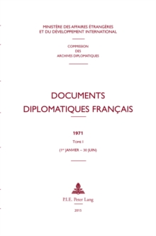 Documents Diplomatiques Fran ais : 1971 - Tome I (1er Janvier - 30 Juin), Hardback Book Documents Diplomatiques Fran ais : 1971 - Tome I (1er Janvier - 30 Juin), Hardback Book
