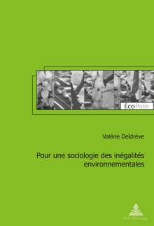Pour Une Sociologie Des In galit s Environnementales, Paperback / softback Book Pour Une Sociologie Des In galit s Environnementales, Paperback / softback Book