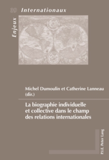 La biographie individuelle et collective dans le champ des relations internationales, Paperback Book La biographie individuelle et collective dans le champ des relations internationales, Paperback Book